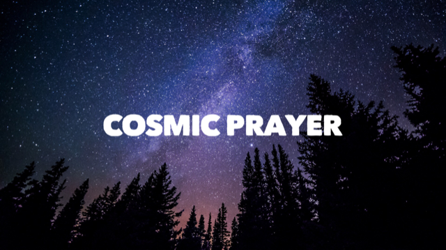 Cosmic Prayer