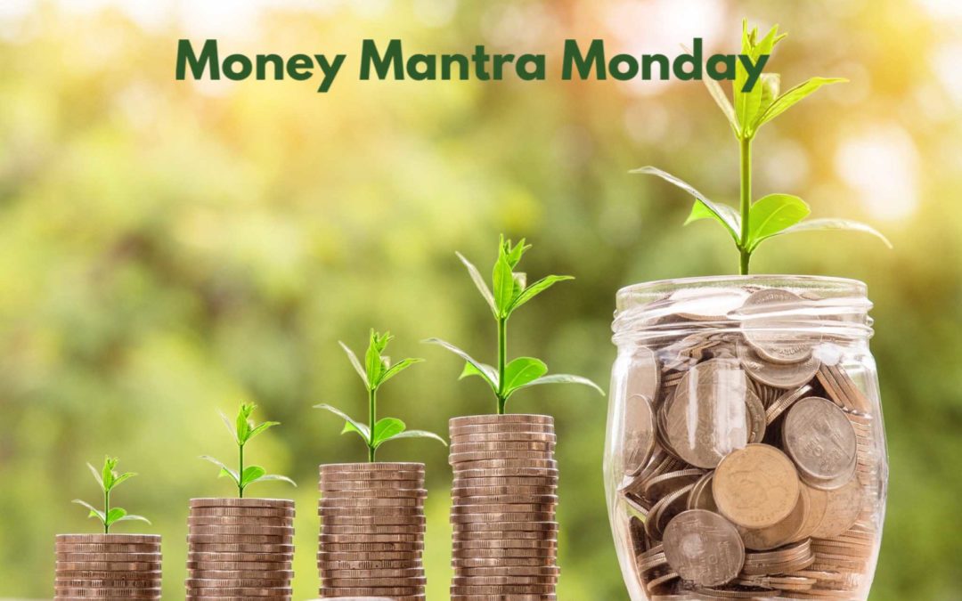 💰💰💰 Money Mantra Monday 💰💰💰