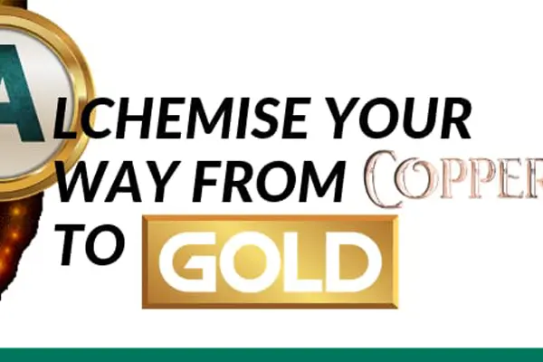 Alchemise your way from copper to gold