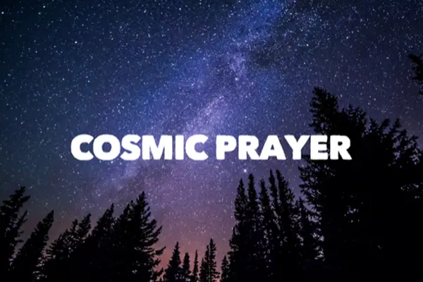 Cosmic Prayer